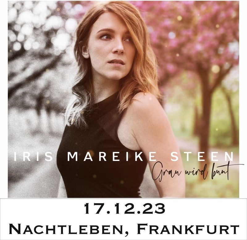 IRIS MAREIKE STEEN - Grau wird bunt Tour