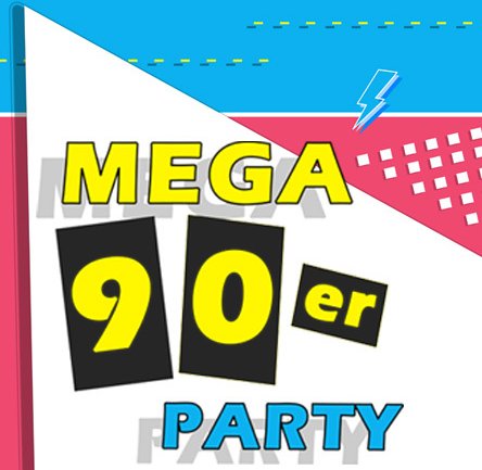 MEGA 90er Party!