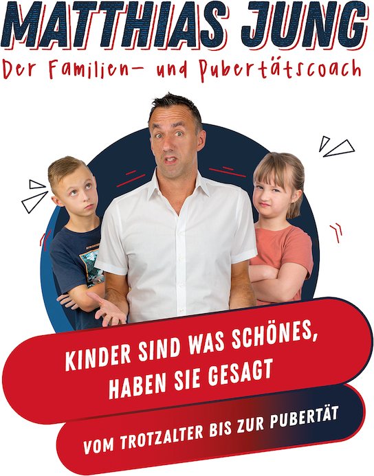 Matthias Jung - Kinder sind was Schönes, haben sie gesagt - Von der Trotzphase bis zur Pubertät