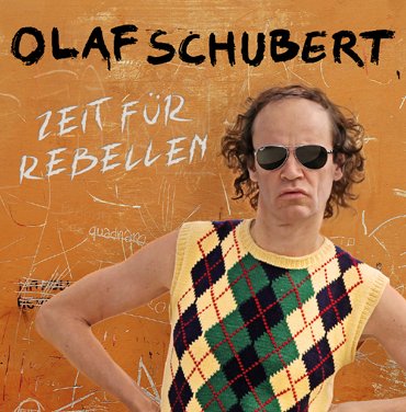 Olaf Schubert: "Zeit für Rebellen"