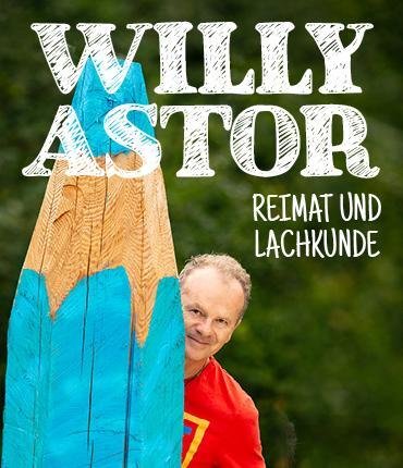 Willy Astor - Reimat und Lachkunde – Prädikat Wortvoll