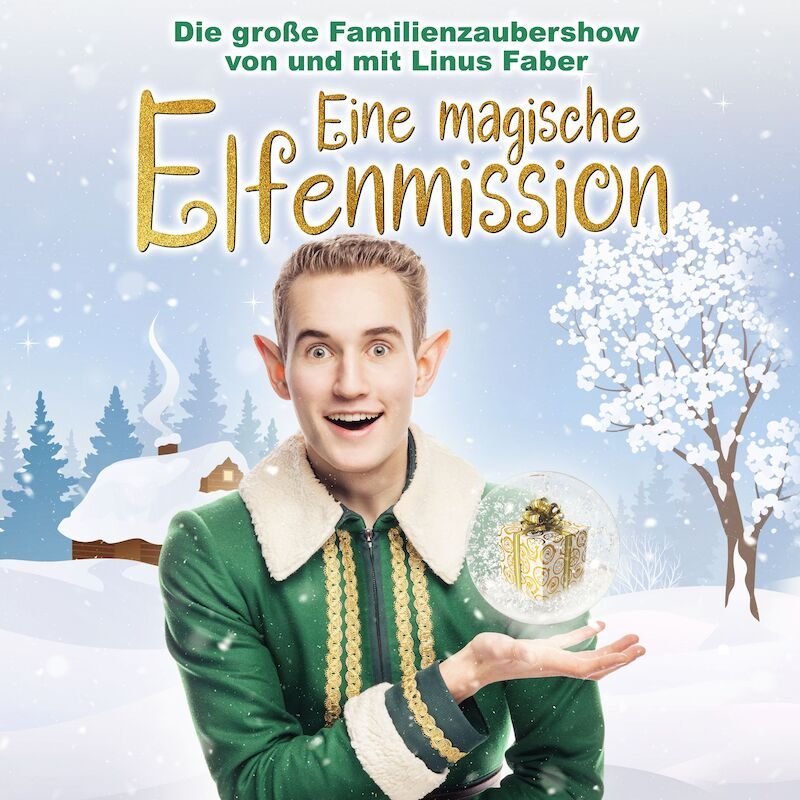 Eine magische Elfenmission - Die neue Familien-Zaubershow von und mit Linus Faber