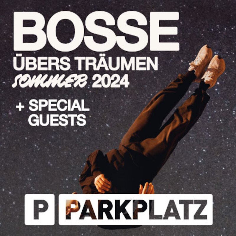 BOSSE - ÜBERS TRÄUMEN - PARKTICKET