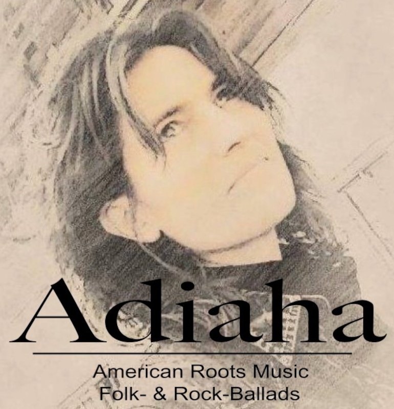 Adiaha - American Roots Music - Folk Balladen, die unter die Haut gehen