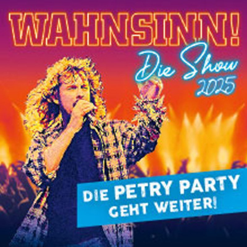 Wahnsinn! - Die große Wolfgang Petry Party geht weiter