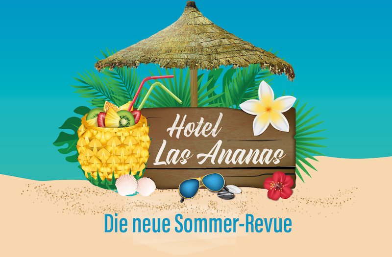 "Hotel Las Ananas" die neue Sommer Revue - Sommer Revue