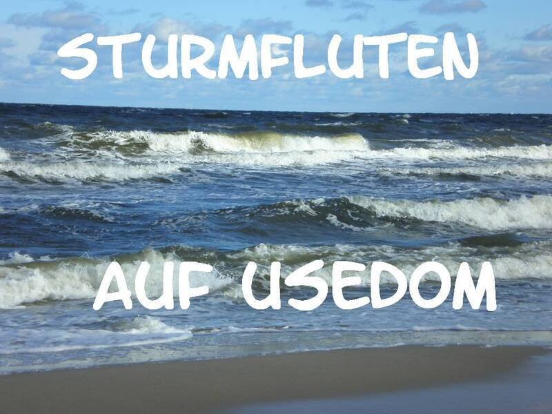 Sturmfluten auf Usedom - Entstehung und Auswirkungen