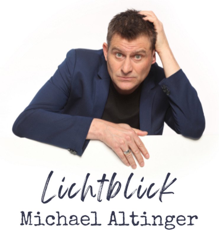 Lichtblick - mit Kabarettist Michael Altinger