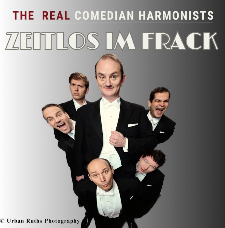 The Real Comedian Harmonists "Zeitlos im Frack"