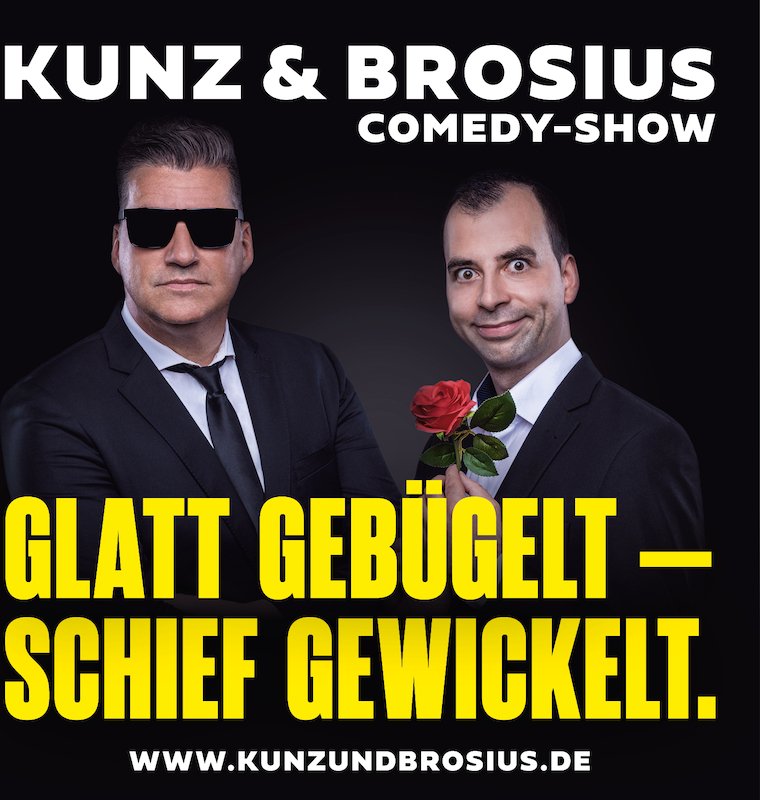 Kunz & Brosius Comedy-Show - Glatt gebügelt - schief gewickelt