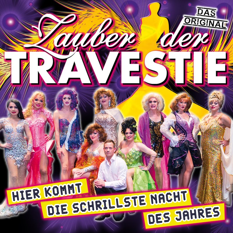 Zauber der Travestie - Das Original - ...die schräg schrille andere Show...