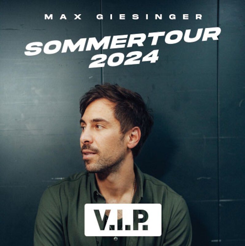 Max Giesinger - Sommertour 2024 - VIP