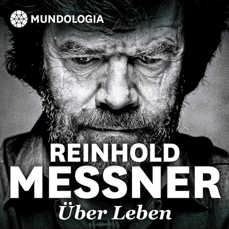 MUNDOLOGIA: Reinhold Messner live – Über Leben