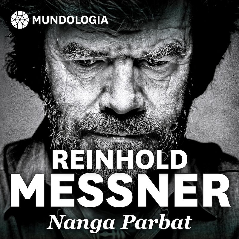 MUNDOLOGIA: Reinhold Messner live – Nanga Parbat