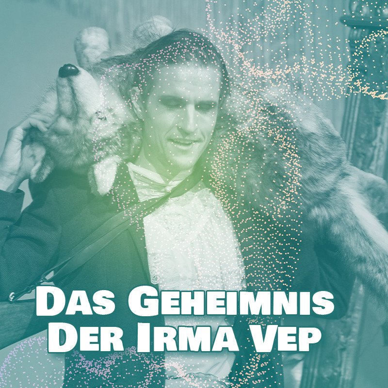 Das Geheimnis der Irma Vep