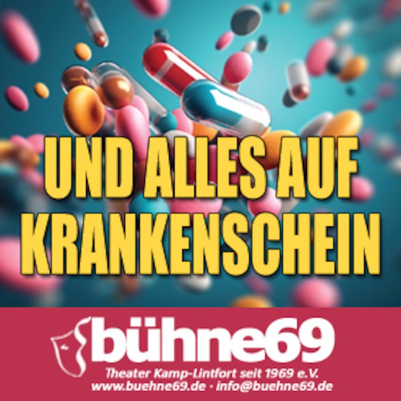 UND ALLES AUF KRANKENSCHEIN - Komödie der bühne 69 e.V.