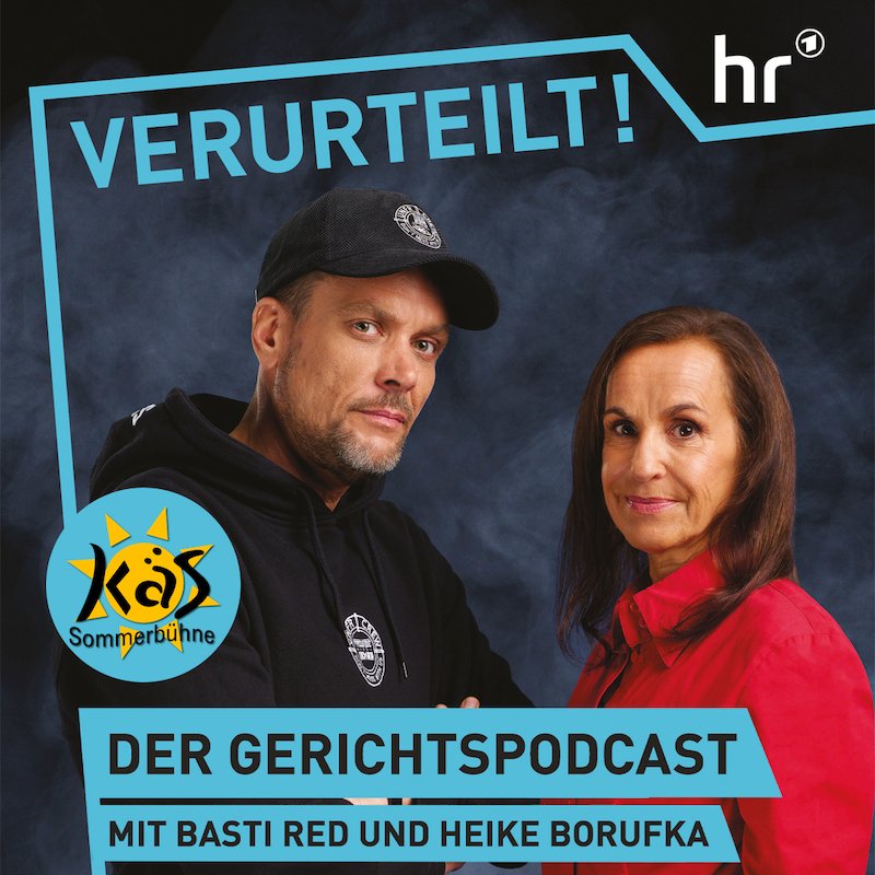 Verurteilt! Der Gerichtspodcast – LIVE - mit Heike Borufka und Basti Red