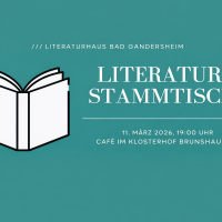 Literaturhaus Bad Gandersheim: Literaturstammtisch